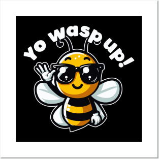 Yo Wasp Up Funny Pun Posters and Art